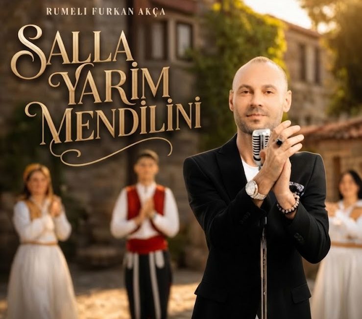 Rumeli Furkan Akça’dan Balkan Ezgilerine Yeni Yorum: “Salla Yarim Mendilini”